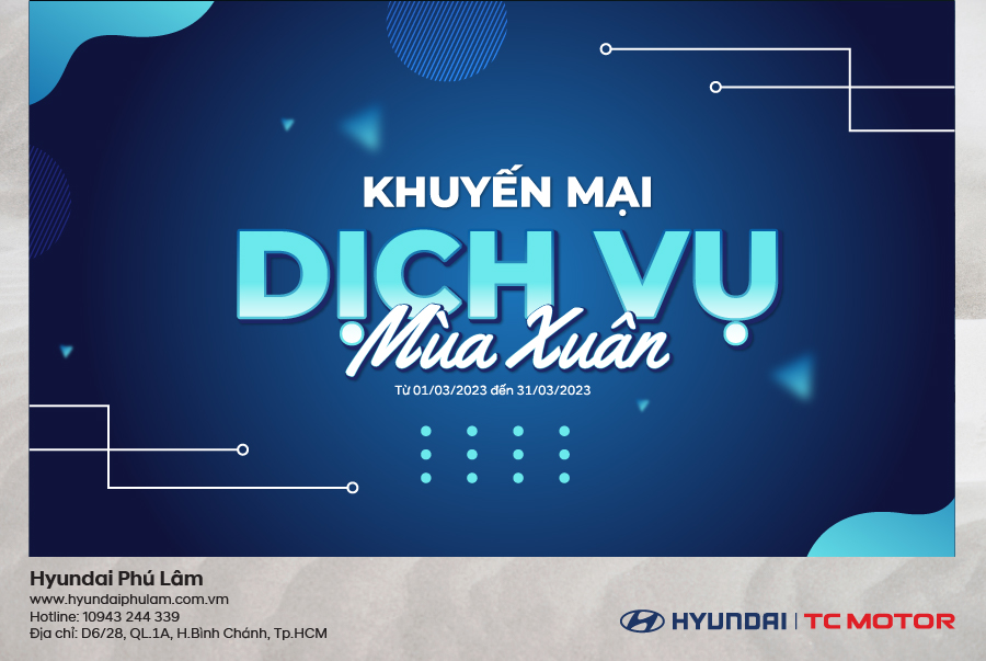 CHĂM XẾ KHỎE MẠNH - NHẬN NGÀN QUÀ TẶNG VỚI HYUNDAI PHÚ LÂM